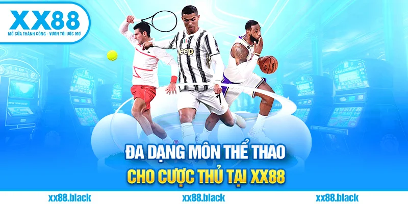 Đa Dạng Môn Thể Thao XX88 Cho Cược Thủ